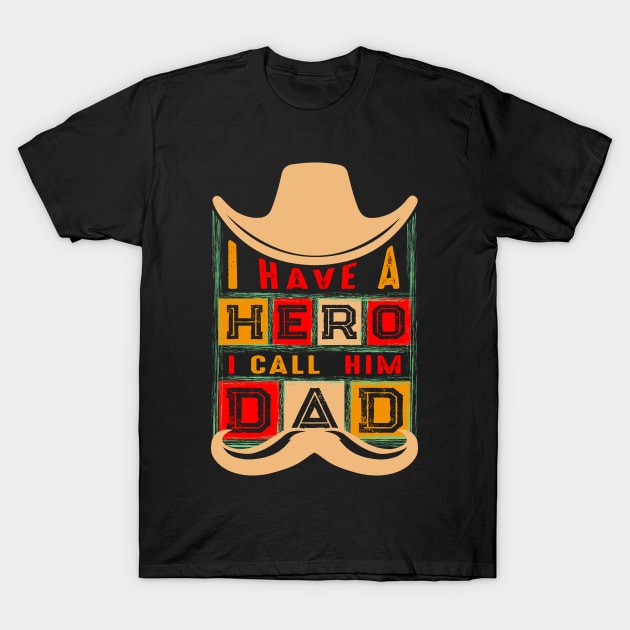 I Have A Hero, I Call Him Dad-Dad Typography T-Shirt Design, Father's Day Typography T-Shirt Design for Print T-Shirt by Graphix Wave